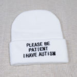 Please Be Patient I Have Autism Woolen Cap